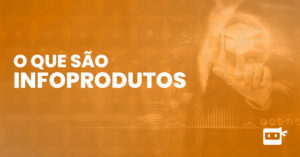 o que são infoprodutos