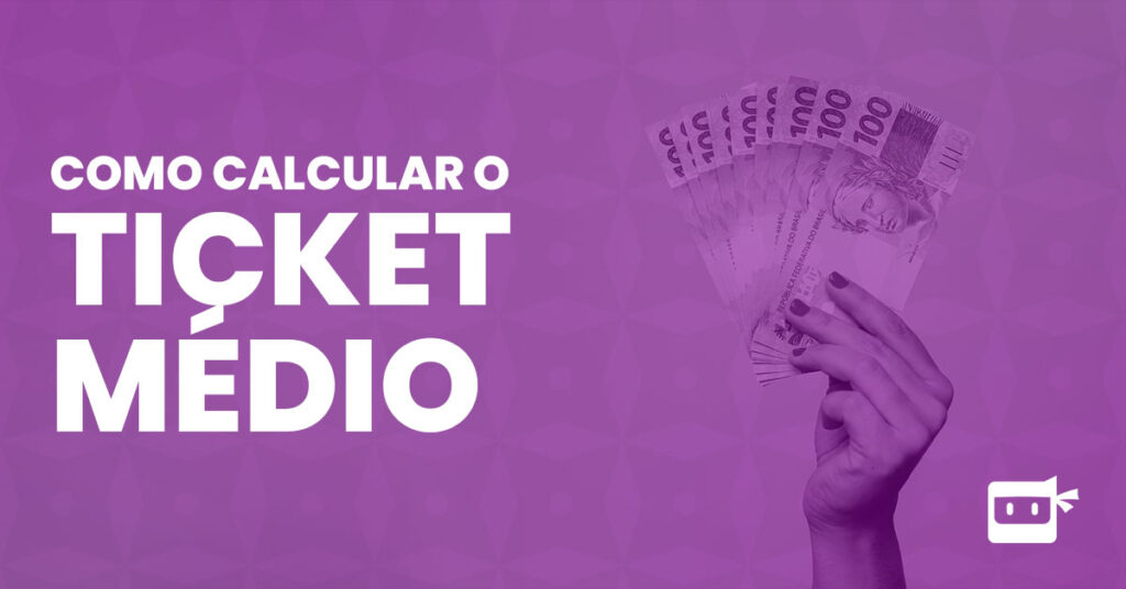 como calcular o ticket médio?