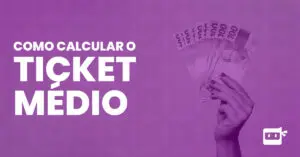 como calcular o ticket médio?